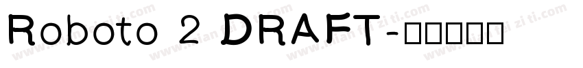 Roboto 2 DRAFT字体转换